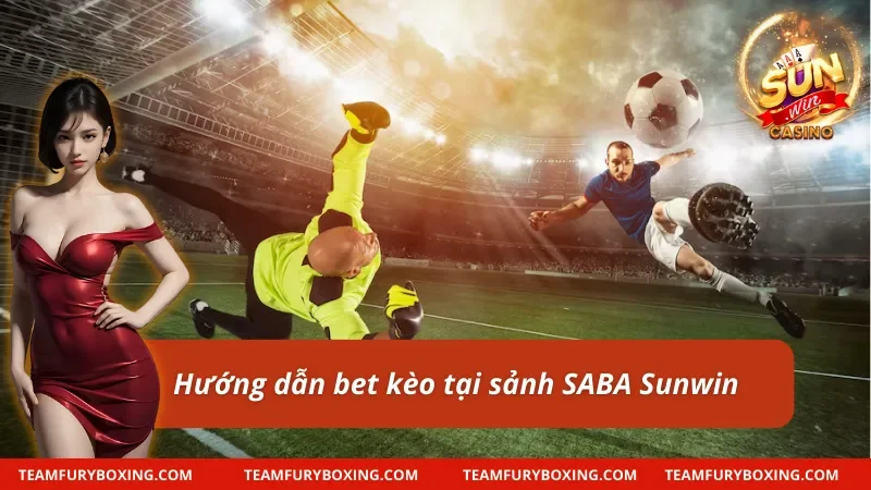 Bóng đá SABA tại Sunwin với cách tham gia dễ dàng