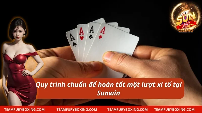 Cách chơi xì tố Sunwin chỉ với 5 bước siêu đơn giản