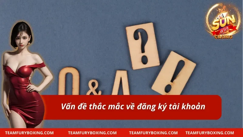 Lý giải những câu hỏi thường gặp khi tạo tài khoản