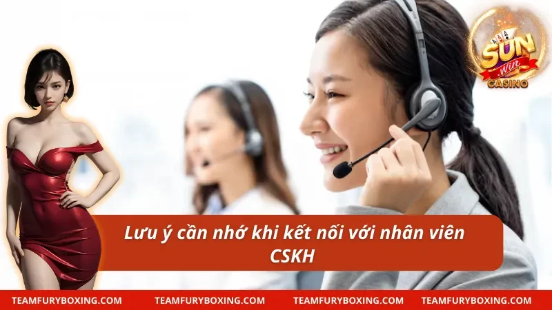 Một số điều cần lưu ý khi liên hệ Sunwin nhờ sự hỗ trợ 